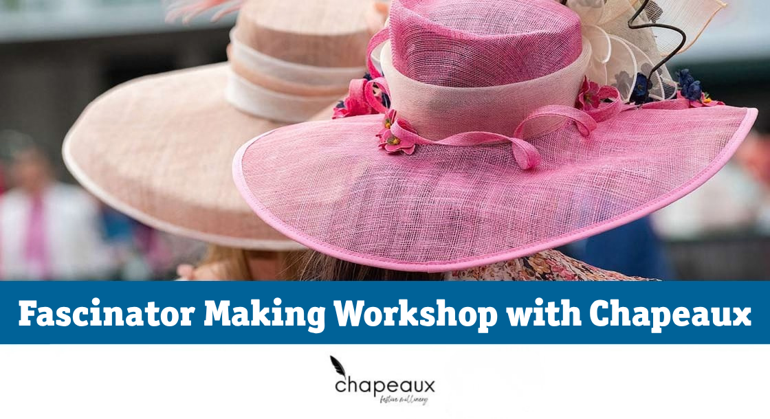 Fascinator Making Workshop with Chapeaux